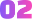 02
